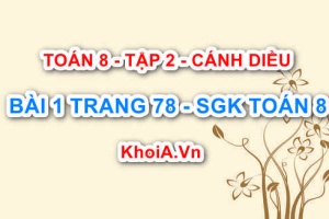 Bài 1 trang 78 Toán 8 Cánh Diều Tập 2